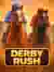 Derby Rush