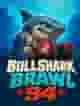 Bullshark Brawl 94