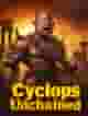 Cyclops Unchained